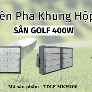 Đèn pha LED khung hộp sân golf 400w