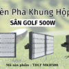 Đèn pha LED khung hộp sân golf 500w