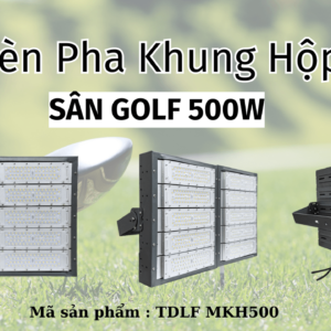 Đèn pha LED khung hộp sân golf 500w